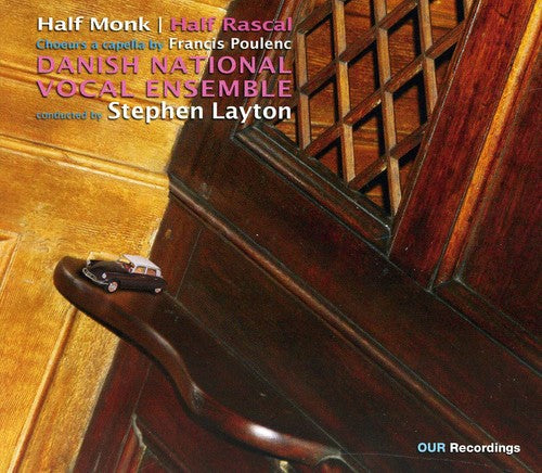 Poulenc/ Danish National Vocal Ensemble/ Layton - Half Monk & Half Rascal
