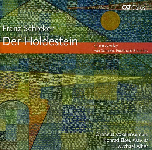 Schreker/ Orpheus Vokalensemble/ Elser - Der Holdestein