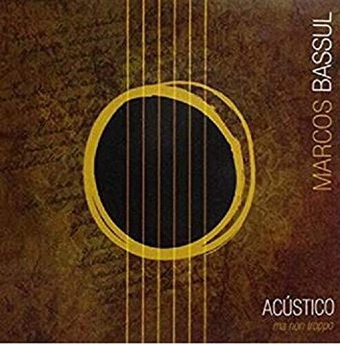 Marcos Bassul - Acustico Ma Non Troppo