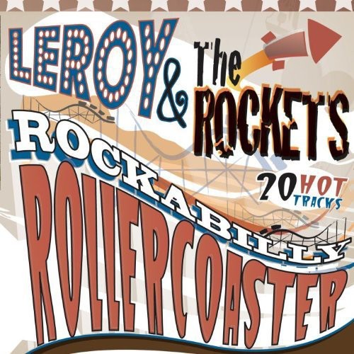 Leroy & the Rockets - Rockabilly Rollercoaster