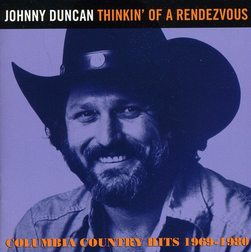 Johnny Duncan - Thinkin of a Rendezvous: Columbia Country Hits