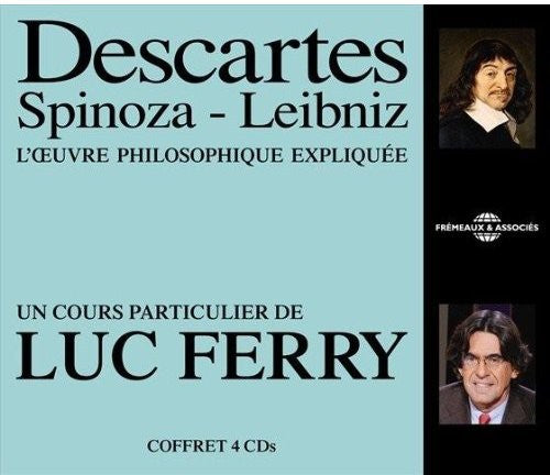Descartes/ Spinoza/ Leibniz/ Ferry - L'Oeuvre Philosophique Expliquee