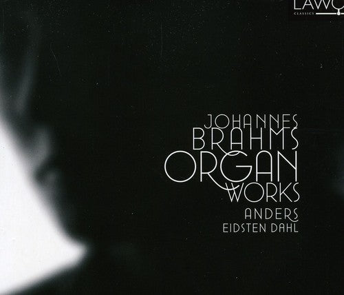 Brahms/ Eidsten Dahl - Organ Works