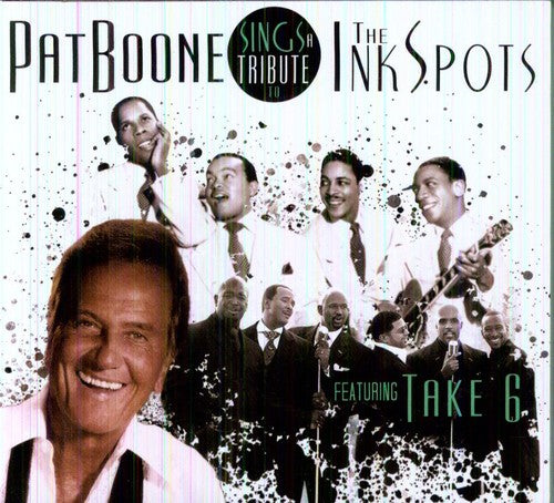 Pat Boone - Sings a Tribute to the Ink Spots Featuring Take 6