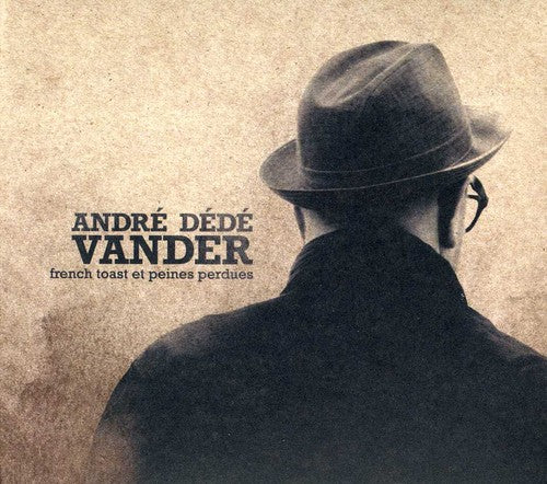 Andre Vander Dede - French Toast Et Peines Perdues