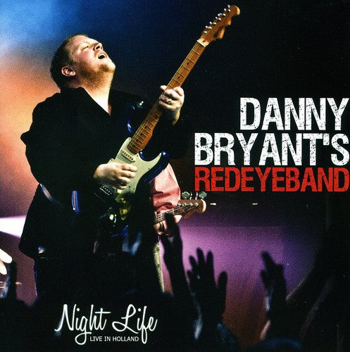 Danny Bryant & Redeye Band - Night Life: Live in Holland