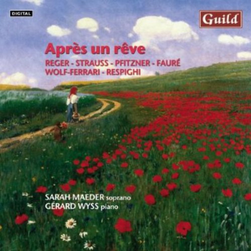 Reger/ Strauss/ Faure/ Maeder/ Wyss - Apres Un Reve