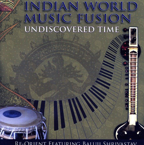 Baluji Shrivastav - Undiscovered Time and Indian World Music Fusion
