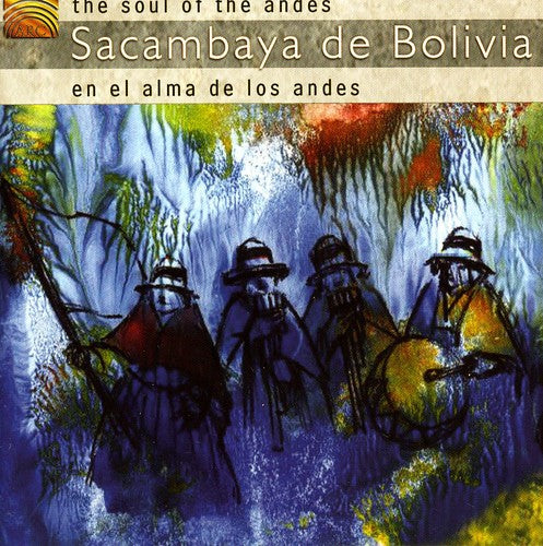 Sacambaya De Bolivia - Soul of the Andes
