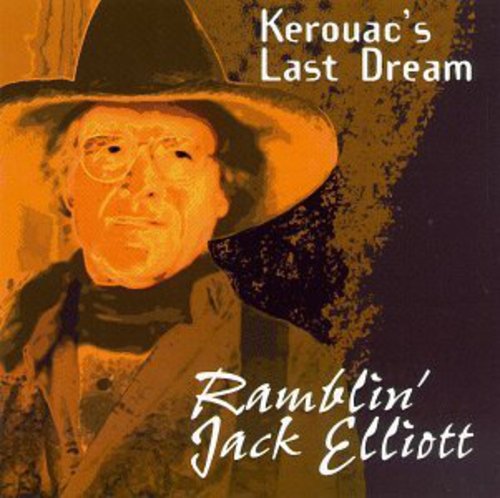 Jack Elliott - Kerouac's Last Dream