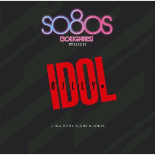 Billy Idol - So80s Presents Billy Idol Curated By Blank & Jones