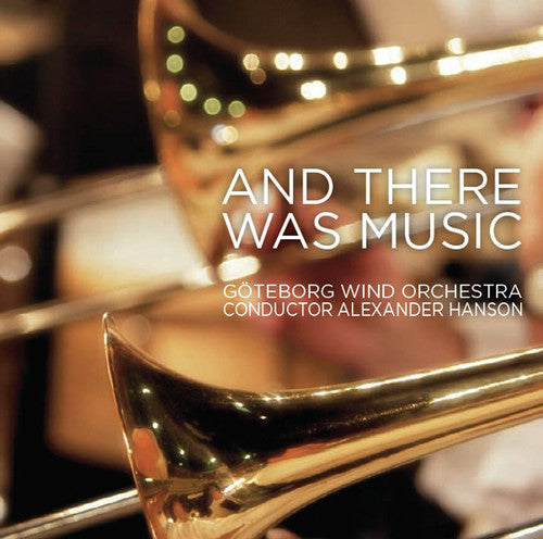 Gershwin/ Jones/ Lubbock/ Merc/ Goteborg - & There Was Music