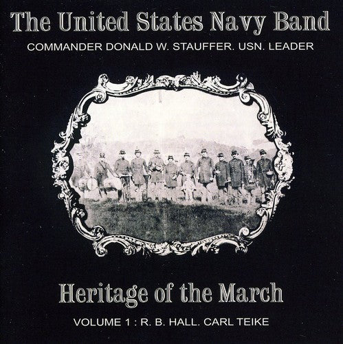 Hall/ Teike/ Us Navy Band/ Stauffer - Heritage of the March 1