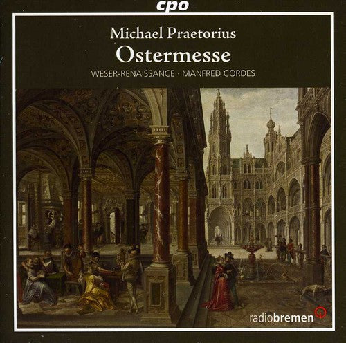 Praetorius/ Weser-Renaissance Bremen/ Cordes - Easter Mass / Ostermesse
