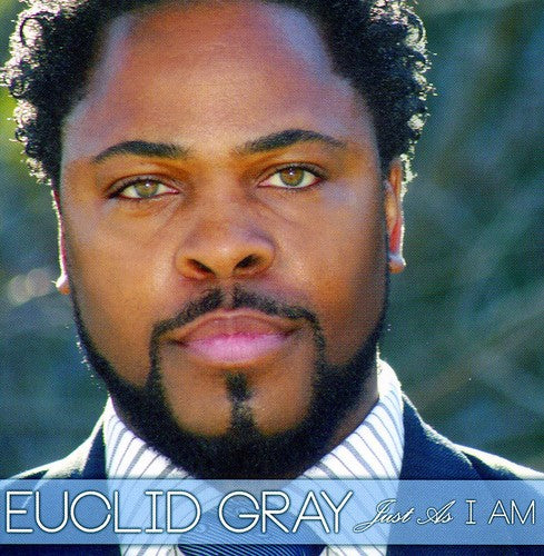 Euclid Gray - Just As I Am