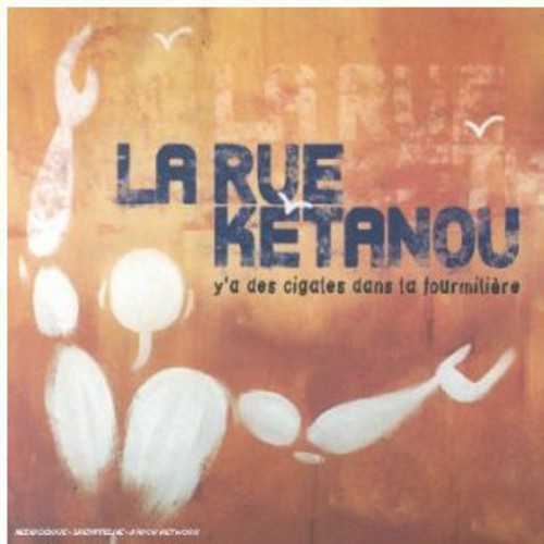 La Rue Ketanou - Y'a Des Cigales Dans la Fourmiliere