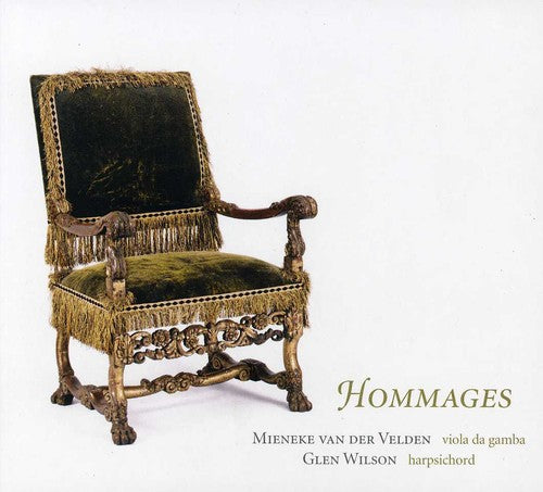 Van Der Velden/ Wilson/ D'Anglebert/ Marais - Hommages