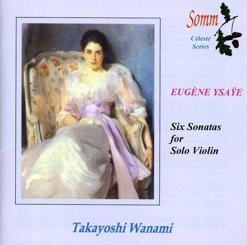 Ysaye/ Wanami - Six Sonatas for Solo Violin Op 27