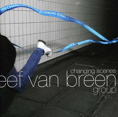 Eef Van Breen - Changing Scenes