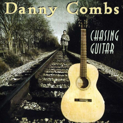 Danny Combs - Chasing Guitar