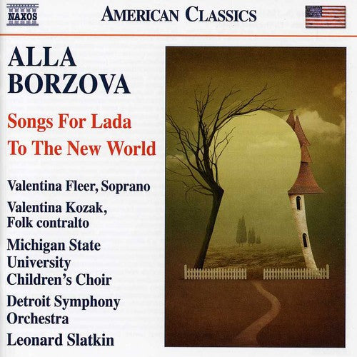 Borzova/ Detroit Sym Orch/ Slatkin - Songs for Lada / to the New World