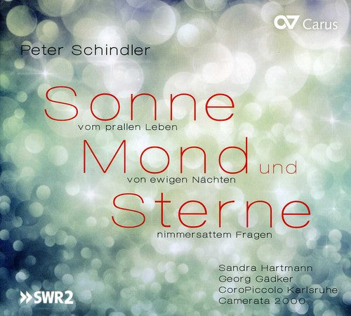 Schindler/ Hartmann/ Coropiccolo Karlsruhe - Sonne & Mond Und Sterne Cantata