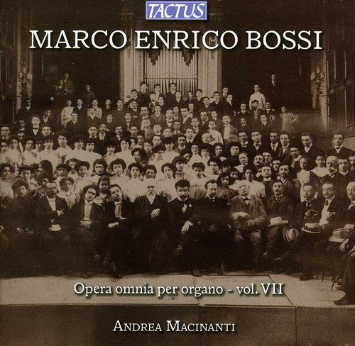 Bossi/ Macinanti - Complete Organ Works 7