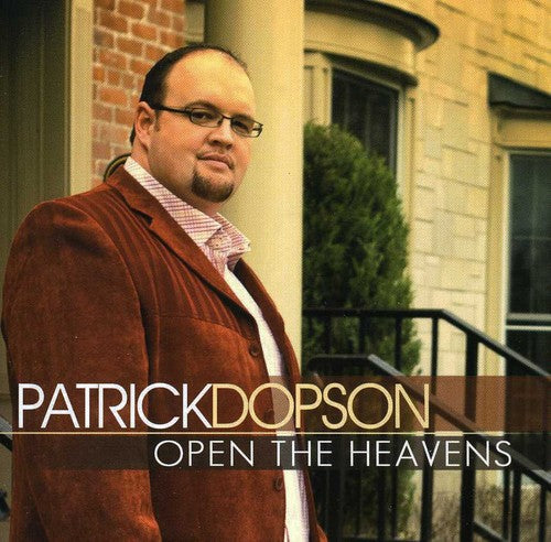 Patrick Dopson - Open the Heavens