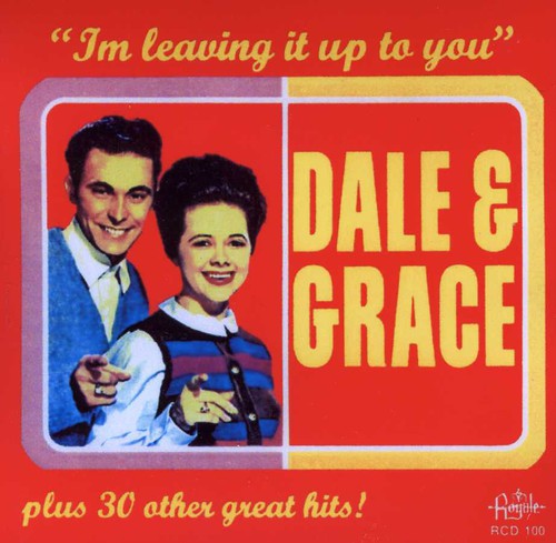 Dale & Grace - Very Best of / I'm Leaving It