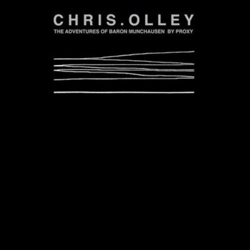 Chris Olley - The Adventures Of Baron Munchausen By Proxy