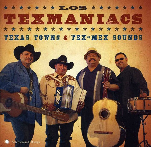 Texmaniacs - Texas Towns and Tex-Mex Sounds