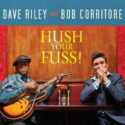 Bob Corritore - Hush Your Fuss