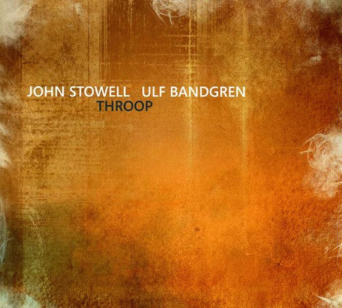 John Stowell & Ulf Bandgren - Throop