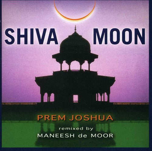 Prem Joshua & Maneesh De Moor - Shiva Moon