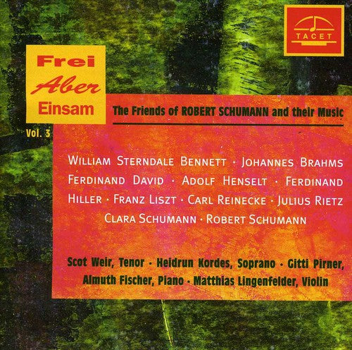 Bennett/ Brahms/ David/ Henselt/ Weir/ Pirner - Friends of Schumann & Their Music 3