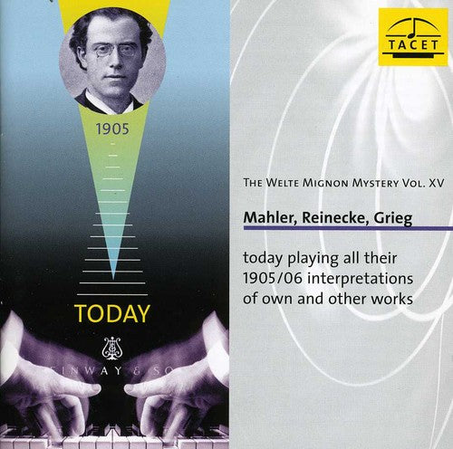 Mahler/ Haass/ Grieg/ Reinecke - Welte-Mignon Mystery 15: Mahler & Reinecke & Grieg