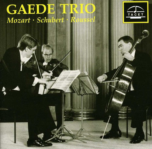 Schubert/ Mozart/ Roussel/ Gaede Trio - Gaede Trio Plays Mozart & Schubert & Roussel