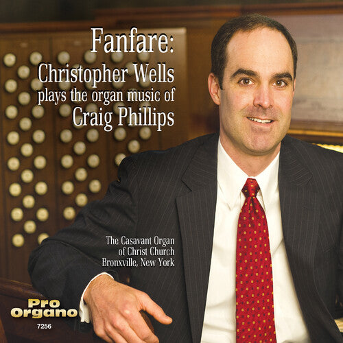 Phillips/ Wells - Fanfare: Christopher Wells Plays the Organ Music