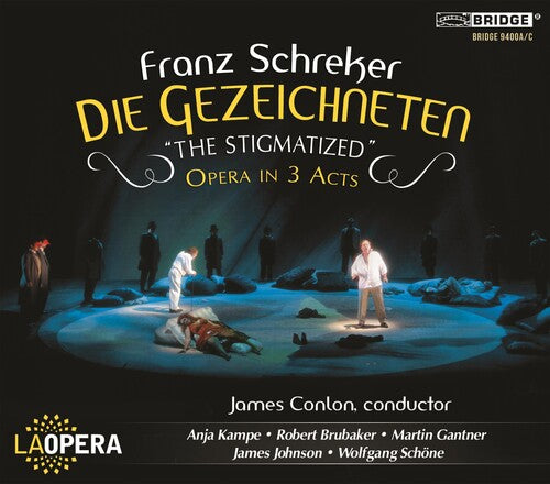 Schreker/ Los Angeles Opera/ Conlon - Die Gezeichneten the Stigmatized