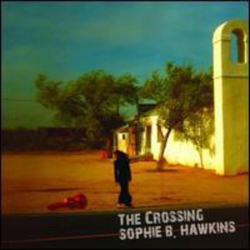 Sophie Hawkins B. - Crossing