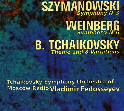Szymanowski/ Tchaikovsky Sym Orch/ Fedoseyev - Sym 3 / Sym 6 / Theme & 8 Variations