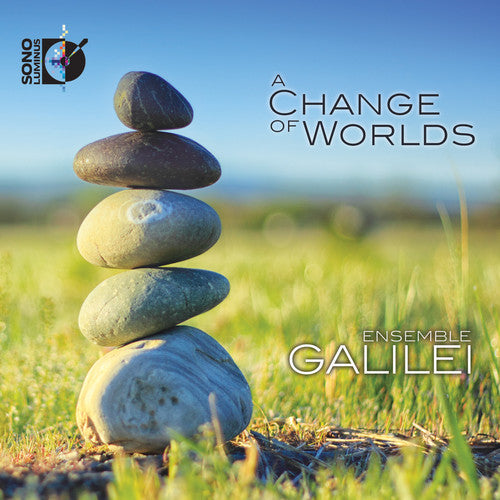Ensemble Galilei - A Change Of Worlds