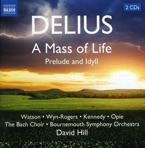 Delius/ Hill/ Watson/ Bournemouth So/ David - Mass of Life Idyll
