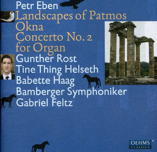 Eben/ Rost/ Bamberger Symphhoniker/ Haag - Okna: Landscapes of Patmos Cto No. 2 for Organ