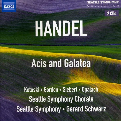 Handel/ Schwarz/ Seattle Sym & Chorale/ Kotoski - Acis & Galatea
