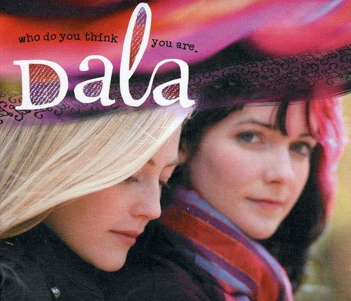 Dala - Who Do You Think You Are