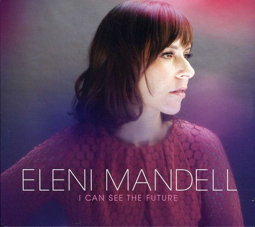 Eleni Mandell - I Can See the Future