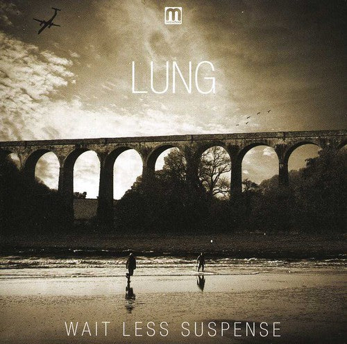 Lung - Wait Less Suspense