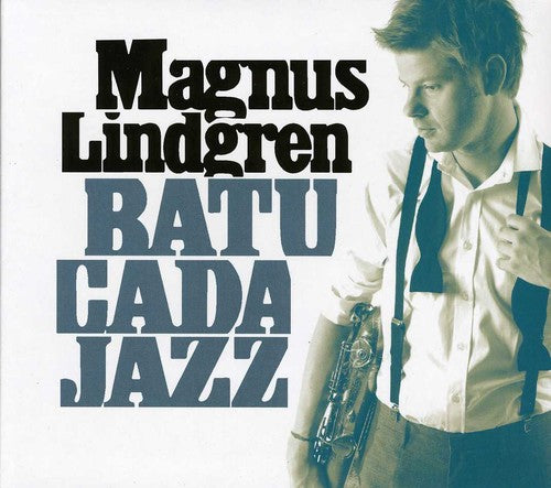 Magnus Lindgren - Batucada Jazz
