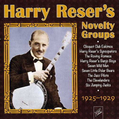 Harry Reser - Novelty Groups